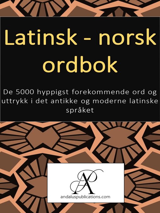 Title details for Latinsk--norsk ordbok by Andalus Publications (Norsk) - Available